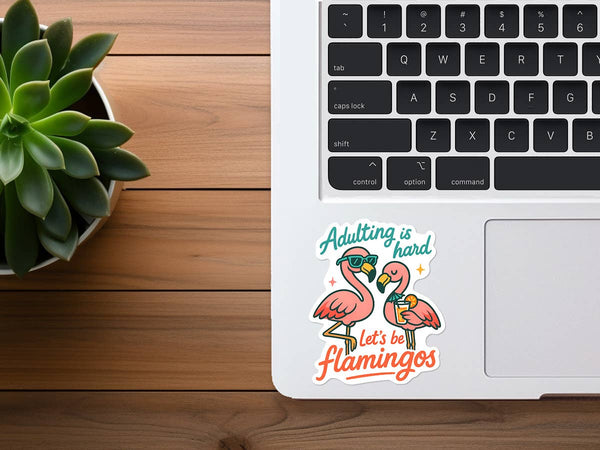 Adulting is Hard | Funny Stickers for Adults | Vinyl Sticker